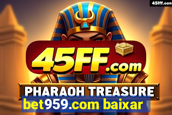 bet959.com baixar
